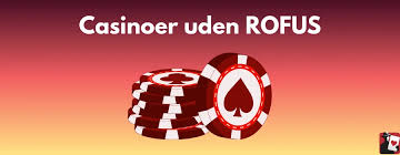 Oplev Fordelene ved Casino Uden Rofus